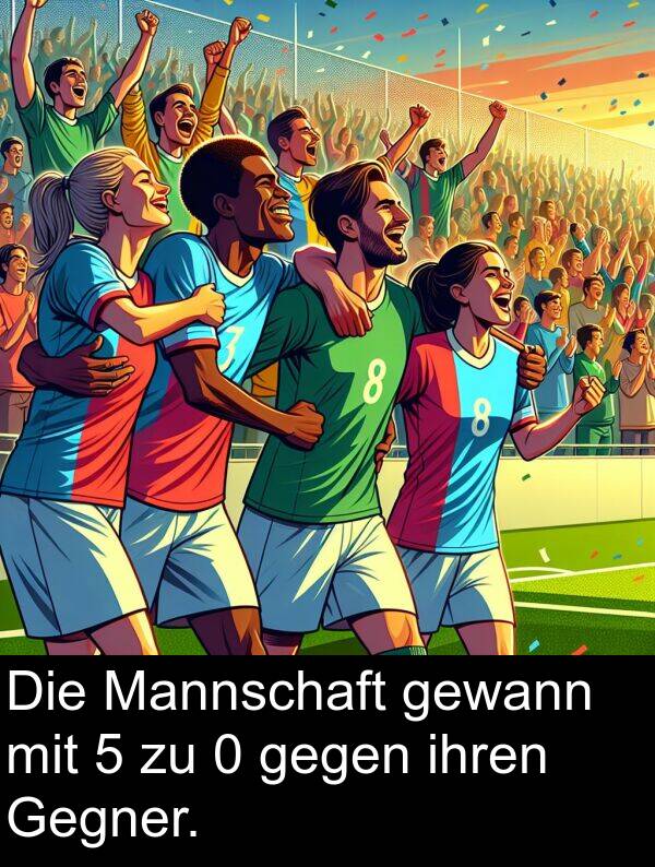 ihren: Die Mannschaft gewann mit 5 zu 0 gegen ihren Gegner.