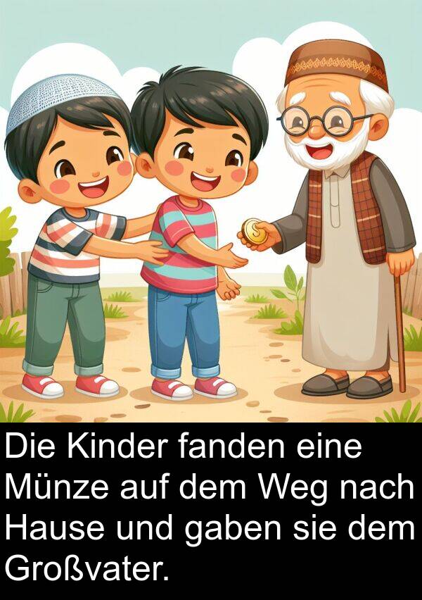 Kinder: Die Kinder fanden eine Münze auf dem Weg nach Hause und gaben sie dem Großvater.