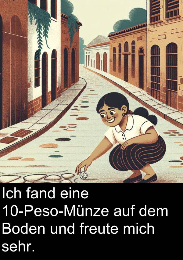 fand: Ich fand eine 10-Peso-Münze auf dem Boden und freute mich sehr.