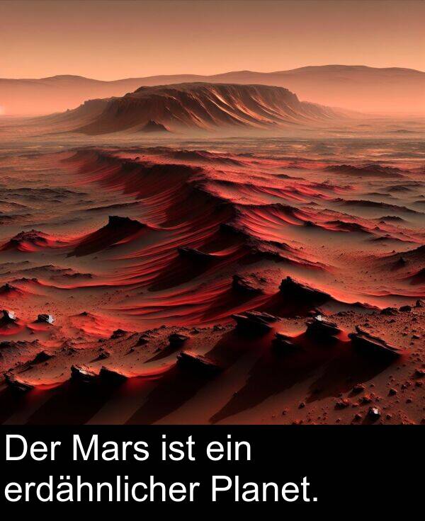 Der: Der Mars ist ein erdähnlicher Planet.