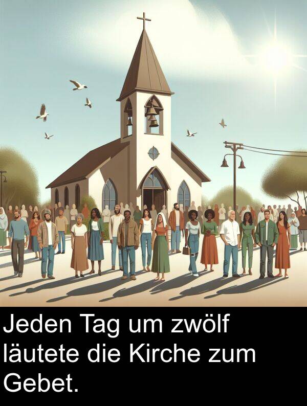 Kirche: Jeden Tag um zwölf läutete die Kirche zum Gebet.