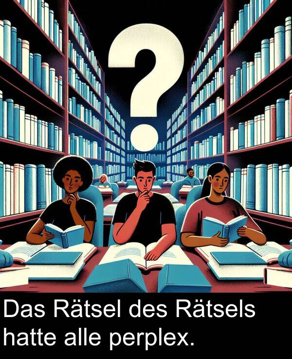 des: Das Rätsel des Rätsels hatte alle perplex.