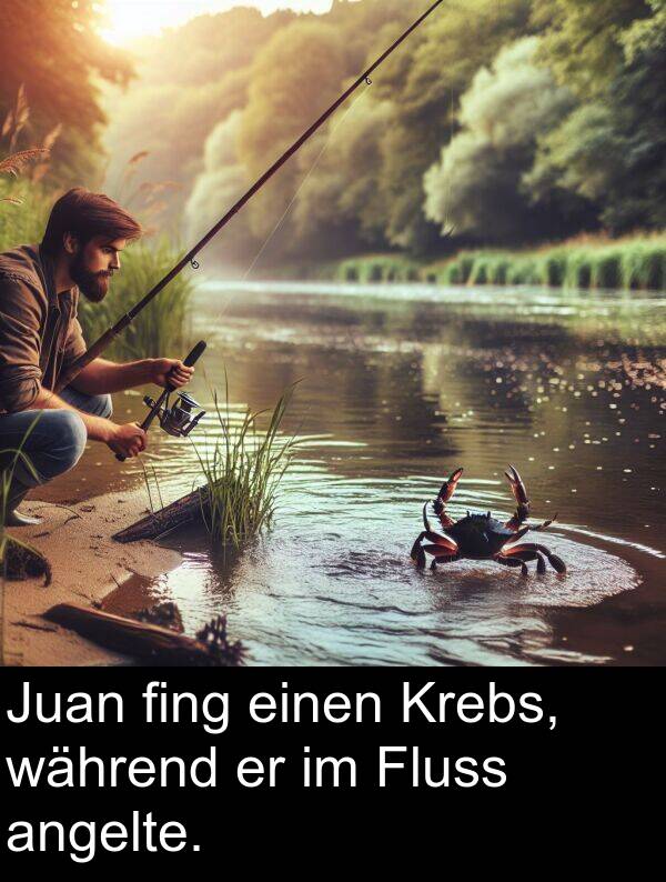 fing: Juan fing einen Krebs, während er im Fluss angelte.