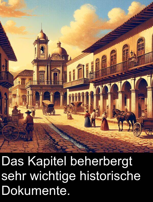 Kapitel: Das Kapitel beherbergt sehr wichtige historische Dokumente.