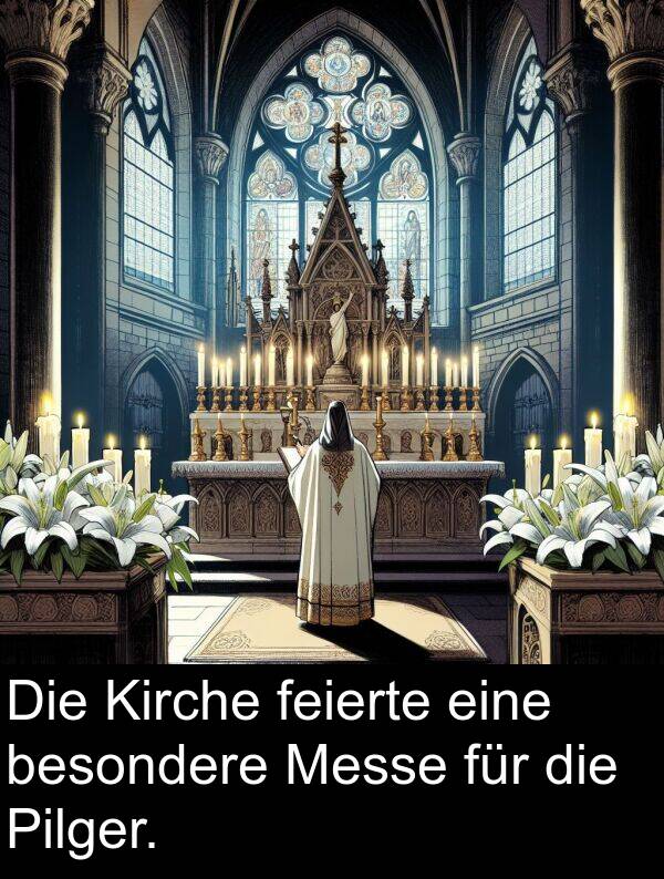 für: Die Kirche feierte eine besondere Messe für die Pilger.