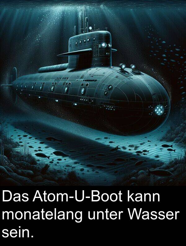 kann: Das Atom-U-Boot kann monatelang unter Wasser sein.