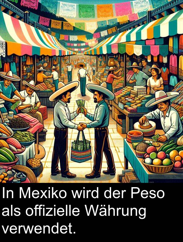 Währung: In Mexiko wird der Peso als offizielle Währung verwendet.