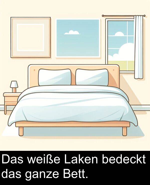 Laken: Das weiße Laken bedeckt das ganze Bett.