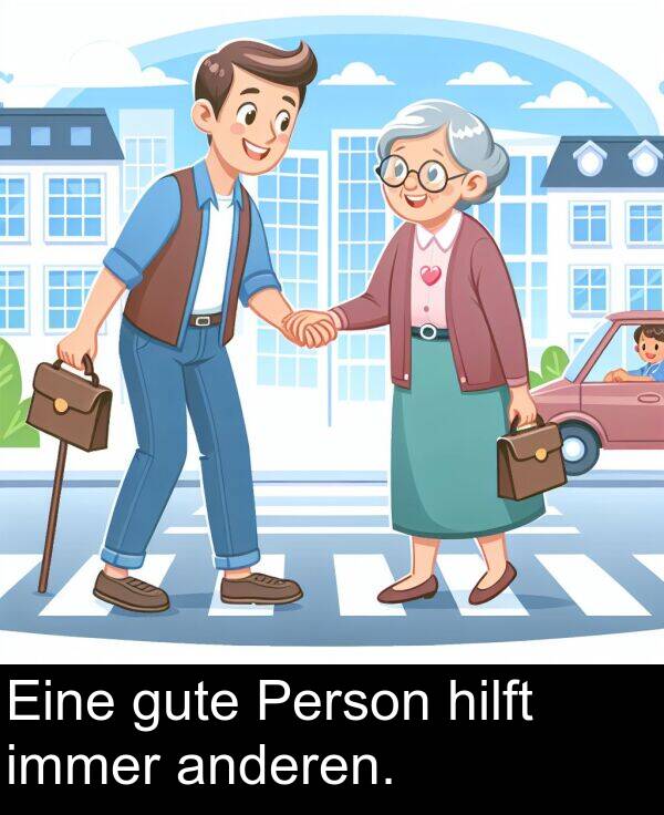 Eine: Eine gute Person hilft immer anderen.