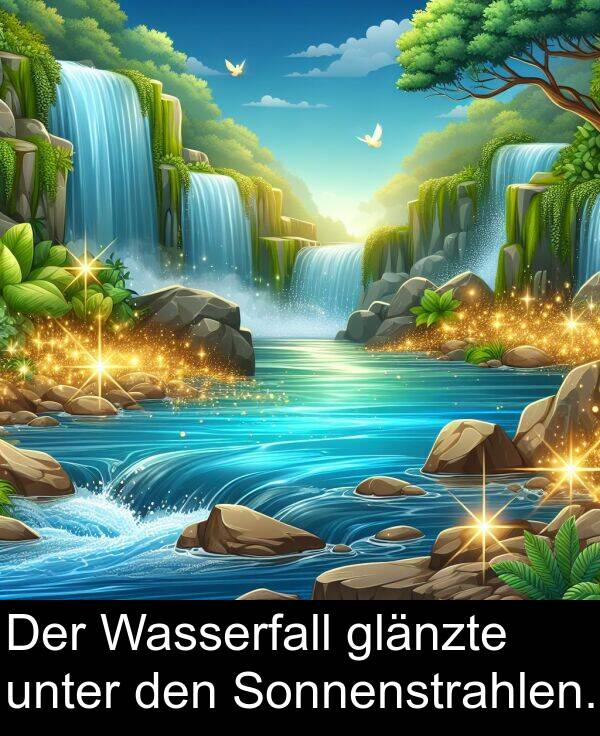 Wasserfall: Der Wasserfall glänzte unter den Sonnenstrahlen.