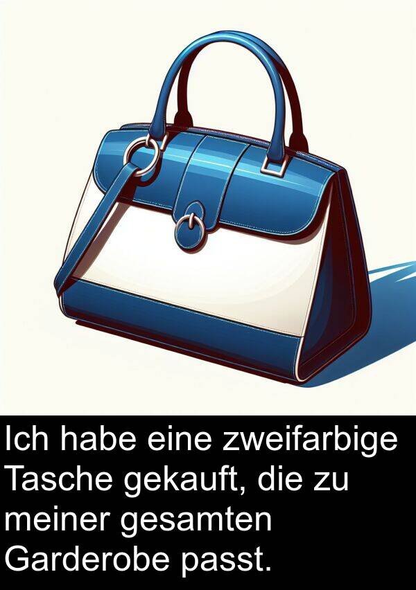 Garderobe: Ich habe eine zweifarbige Tasche gekauft, die zu meiner gesamten Garderobe passt.