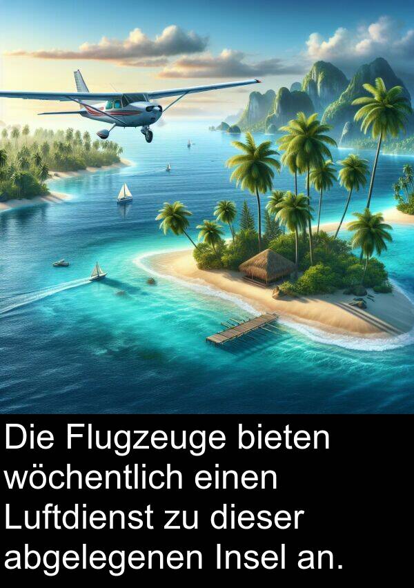 Insel: Die Flugzeuge bieten wöchentlich einen Luftdienst zu dieser abgelegenen Insel an.