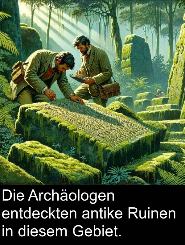 Gebiet: Die Archäologen entdeckten antike Ruinen in diesem Gebiet.