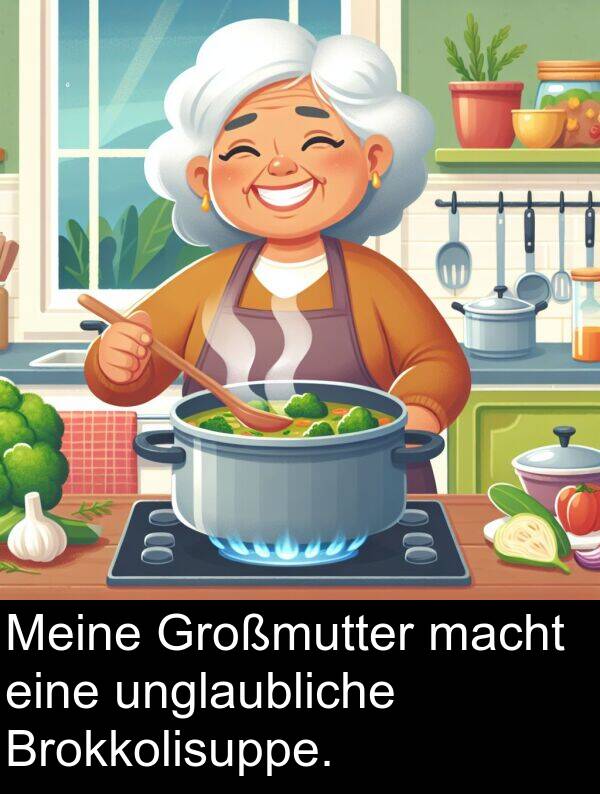 Großmutter: Meine Großmutter macht eine unglaubliche Brokkolisuppe.