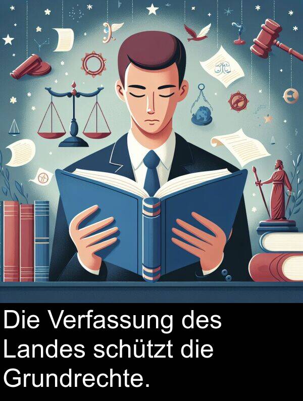 des: Die Verfassung des Landes schützt die Grundrechte.