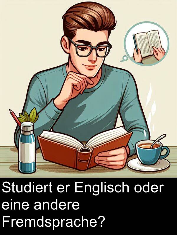 Englisch: Studiert er Englisch oder eine andere Fremdsprache?