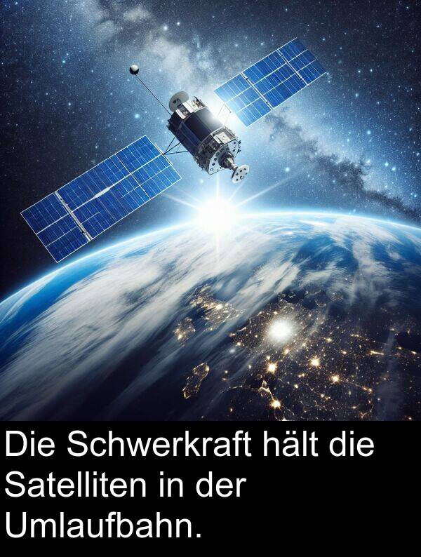 Umlaufbahn: Die Schwerkraft hält die Satelliten in der Umlaufbahn.