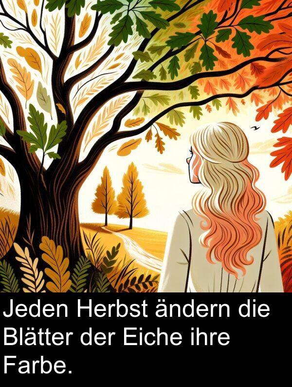 Farbe: Jeden Herbst ändern die Blätter der Eiche ihre Farbe.