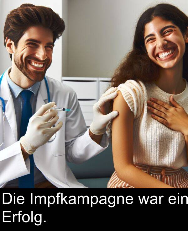 ein: Die Impfkampagne war ein Erfolg.