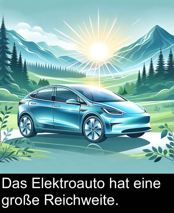 eine: Das Elektroauto hat eine große Reichweite.