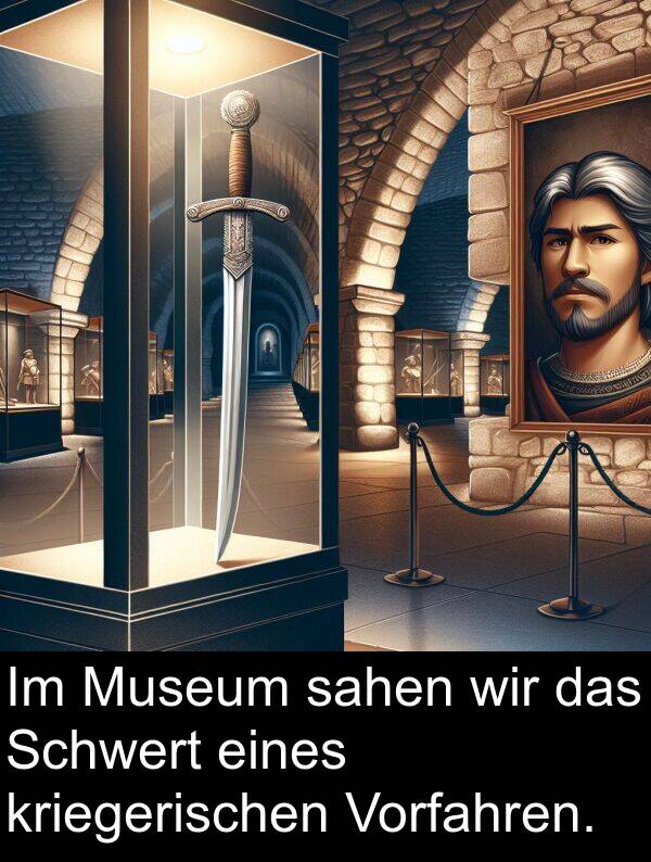 eines: Im Museum sahen wir das Schwert eines kriegerischen Vorfahren.