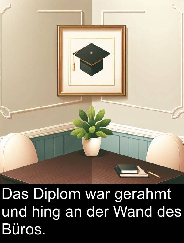 Diplom: Das Diplom war gerahmt und hing an der Wand des Büros.