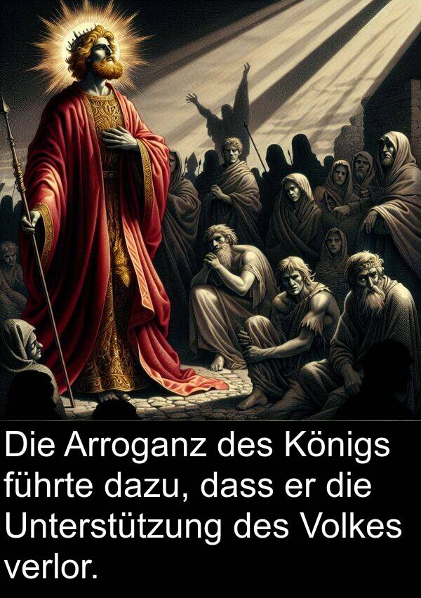 Königs: Die Arroganz des Königs führte dazu, dass er die Unterstützung des Volkes verlor.