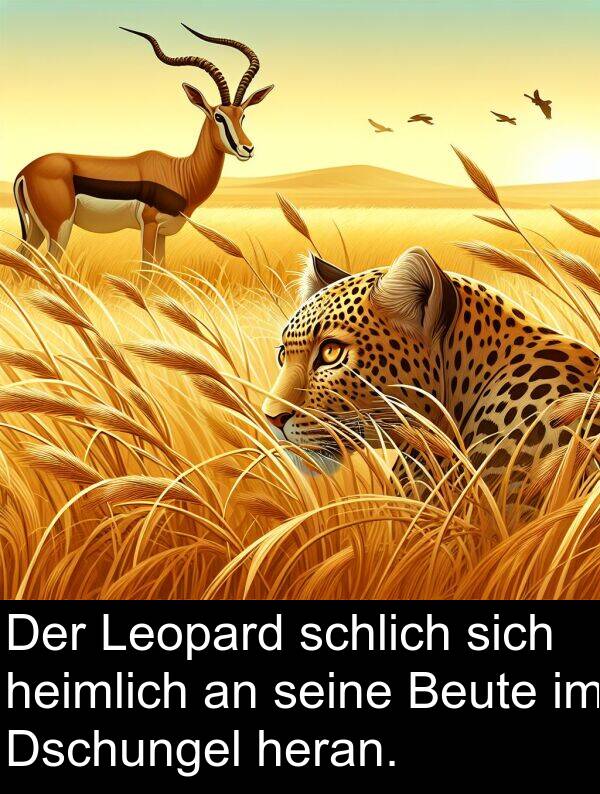 heimlich: Der Leopard schlich sich heimlich an seine Beute im Dschungel heran.