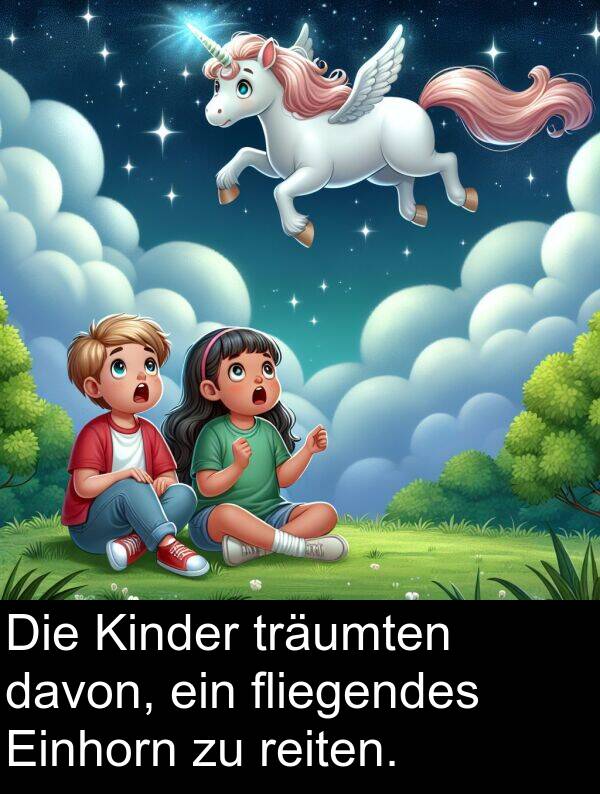 fliegendes: Die Kinder träumten davon, ein fliegendes Einhorn zu reiten.