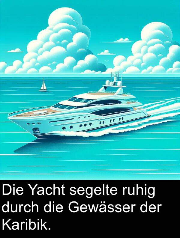 Yacht: Die Yacht segelte ruhig durch die Gewässer der Karibik.