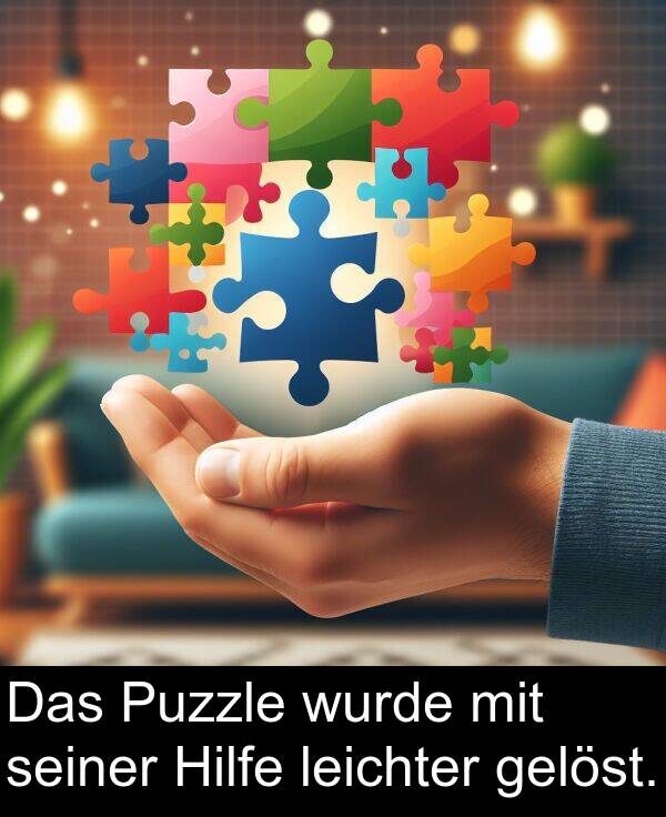 leichter: Das Puzzle wurde mit seiner Hilfe leichter gelöst.