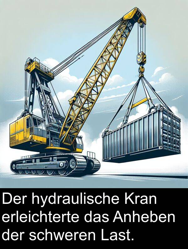 Kran: Der hydraulische Kran erleichterte das Anheben der schweren Last.