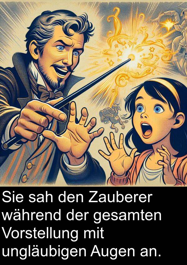 Zauberer: Sie sah den Zauberer während der gesamten Vorstellung mit ungläubigen Augen an.