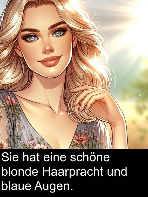 hat: Sie hat eine schöne blonde Haarpracht und blaue Augen.