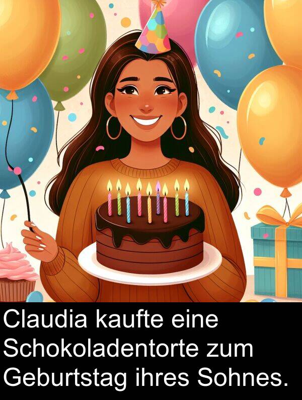 kaufte: Claudia kaufte eine Schokoladentorte zum Geburtstag ihres Sohnes.