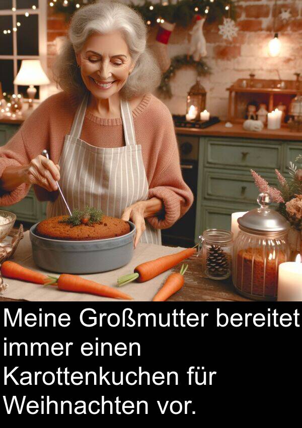 Weihnachten: Meine Großmutter bereitet immer einen Karottenkuchen für Weihnachten vor.