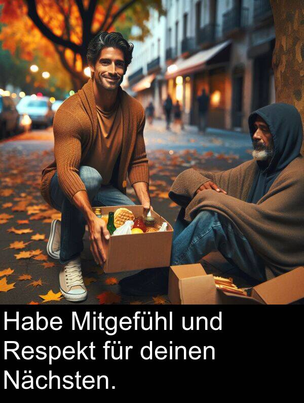 Habe: Habe Mitgefühl und Respekt für deinen Nächsten.