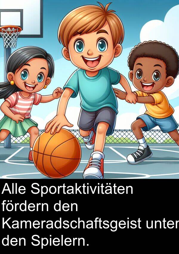 fördern: Alle Sportaktivitäten fördern den Kameradschaftsgeist unter den Spielern.