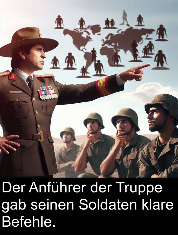 klare: Der Anführer der Truppe gab seinen Soldaten klare Befehle.