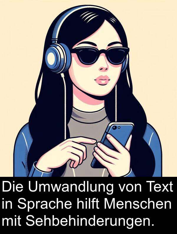 Text: Die Umwandlung von Text in Sprache hilft Menschen mit Sehbehinderungen.