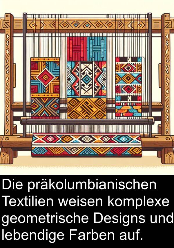 Designs: Die präkolumbianischen Textilien weisen komplexe geometrische Designs und lebendige Farben auf.