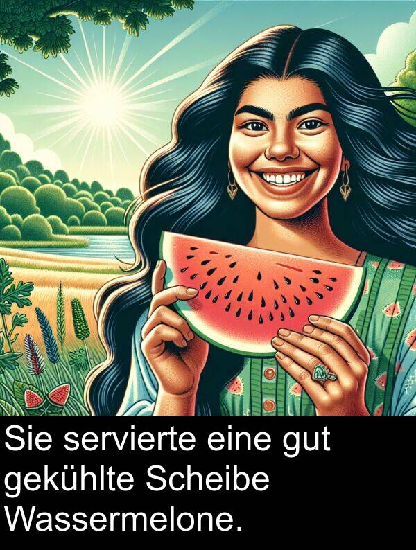 Scheibe: Sie servierte eine gut gekühlte Scheibe Wassermelone.