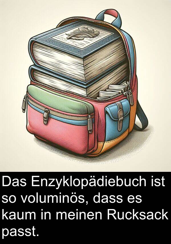 kaum: Das Enzyklopädiebuch ist so voluminös, dass es kaum in meinen Rucksack passt.