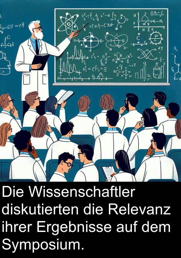 Ergebnisse: Die Wissenschaftler diskutierten die Relevanz ihrer Ergebnisse auf dem Symposium.