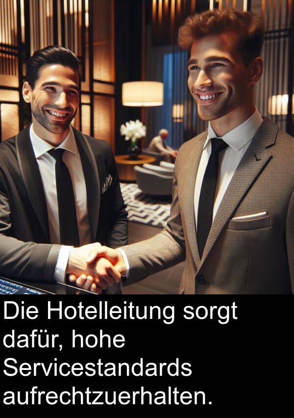 aufrechtzuerhalten: Die Hotelleitung sorgt dafür, hohe Servicestandards aufrechtzuerhalten.