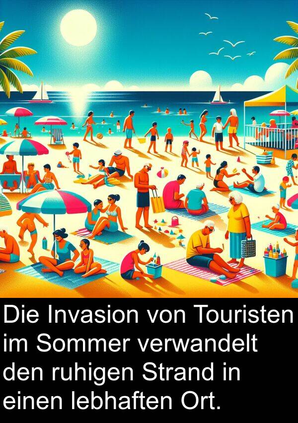 lebhaften: Die Invasion von Touristen im Sommer verwandelt den ruhigen Strand in einen lebhaften Ort.