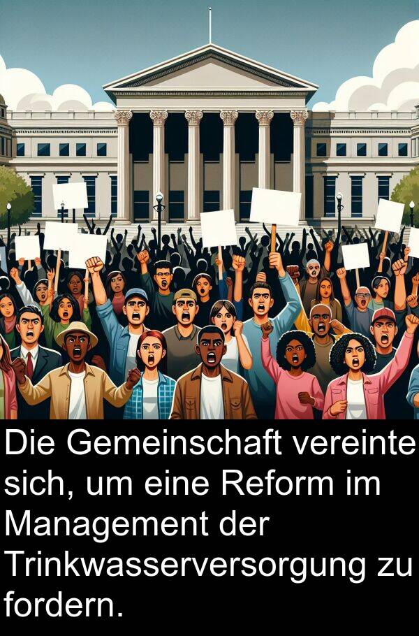 vereinte: Die Gemeinschaft vereinte sich, um eine Reform im Management der Trinkwasserversorgung zu fordern.