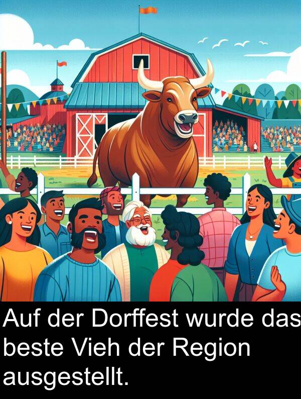 Dorffest: Auf der Dorffest wurde das beste Vieh der Region ausgestellt.