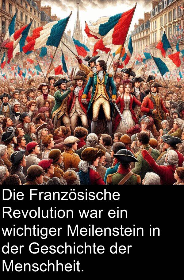 Geschichte: Die Französische Revolution war ein wichtiger Meilenstein in der Geschichte der Menschheit.