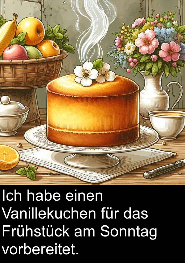 Vanillekuchen: Ich habe einen Vanillekuchen für das Frühstück am Sonntag vorbereitet.